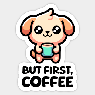 But First Coffee! Cute Coffee Dog Sticker